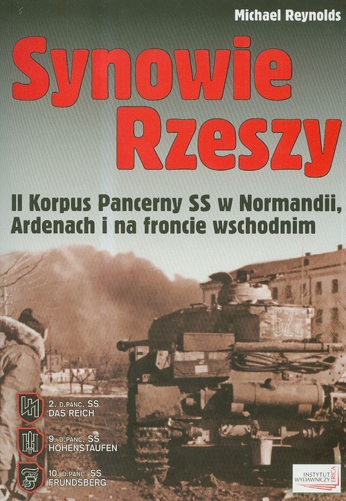 okładka Synowie Rzeszy II Korpus Pancerny SS w Normandii, Ardenach i na froncie wschodnim książka | Reynolds Michael