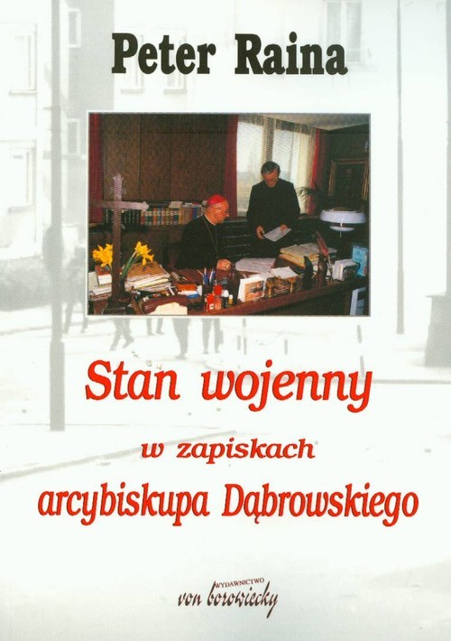 okładka Stan wojenny w zapiskach arcybiskupa Dąbrowskiego książka | Raina Peter
