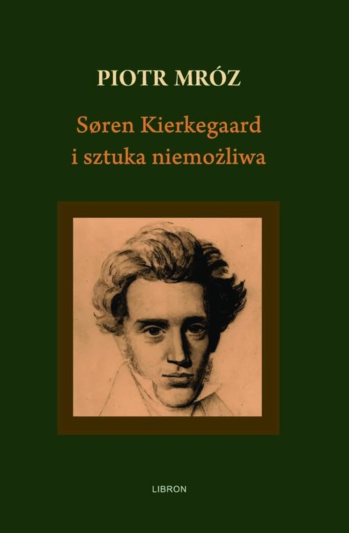okładka Soren Kierkegaard i sztuka niemożliwa książka | Mróz Piotr