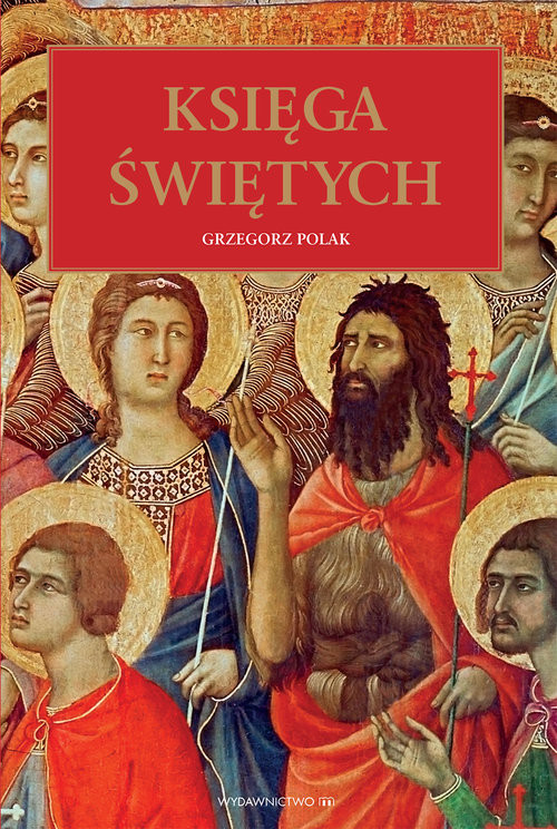 okładka Księga Świętych książka | Grzegorz Polak