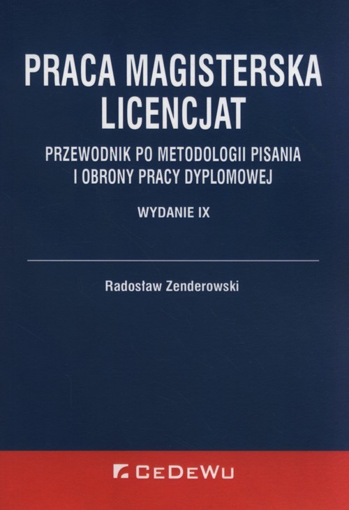 okładka Praca magisterska Licencjat Krótki przewodnik po metodologii pisania i obrony pracy dyplomowej książka | Radosław Zenderowski
