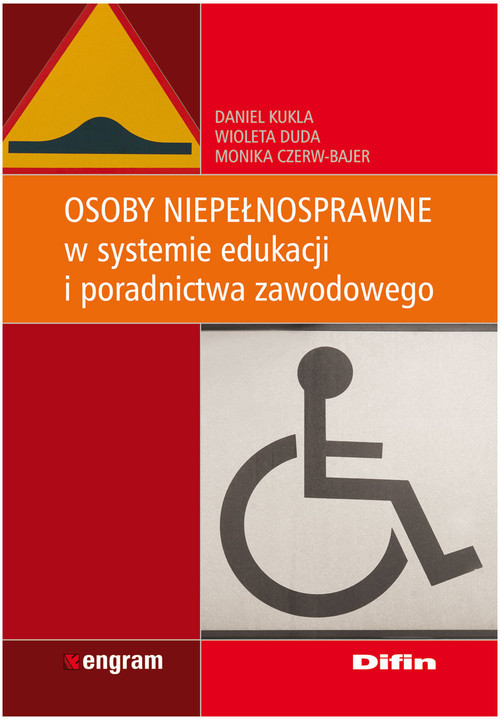 okładka Osoby niepełnosprawne w systemie edukacji i poradnictwa zawodowego książka | Daniel Kukla, Wioleta Duda, Monika Czerw-Bajer