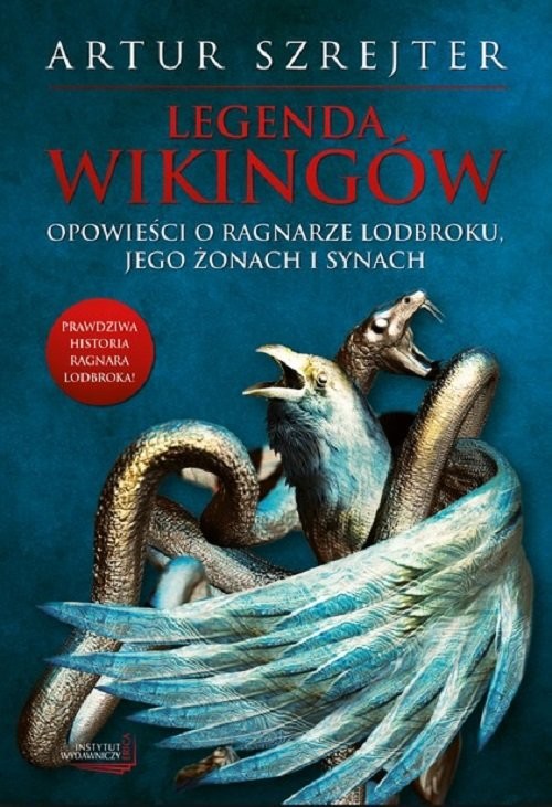 okładka Legenda wikingów Opowieści o Ragnarze Lodbroku książka | Artur Szrejter