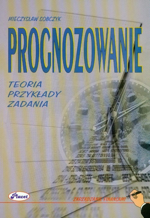 okładka Prognozowanie Teoria przykłady zadania książka | Sobczyk Mieczysław