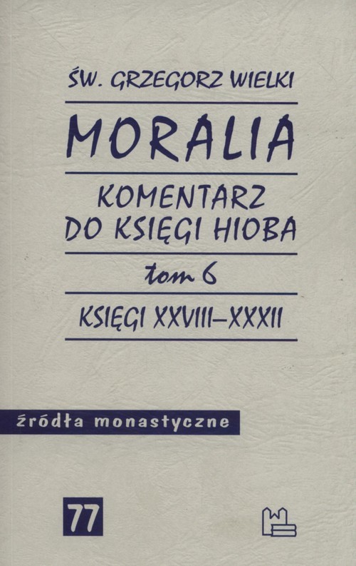 okładka Moralia Komentarz do Księgi Hioba Tom 6 książka | Grzegorz Wielki
