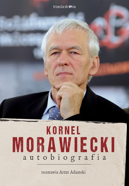 okładka Kornel Morawiecki Autobiografia Rozmawia Artur Adamski książka | Kornel Morawiecki, Artur Adamski