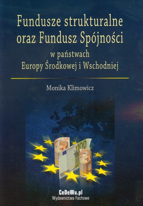okładka Fundusze strukturalne oraz Fundusz Spójności w państwach Europy Środkowej i Wschodniej książka | Klimowicz Monika