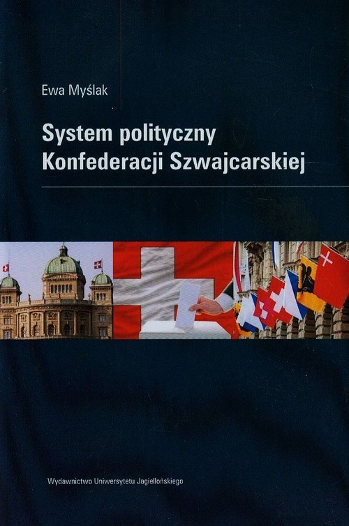 okładka System polityczny Konfederacji Szwajcarskiej książka | Ewa Myślak