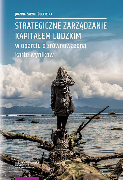 okładka Strategiczne zarządzanie kapitałem ludzkim w oparciu o zrównoważoną kartę wyników książka | Joanna Żarnik-Żuławska
