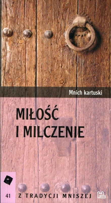 okładka Miłość i milczenie książka | Mnich kartuski
