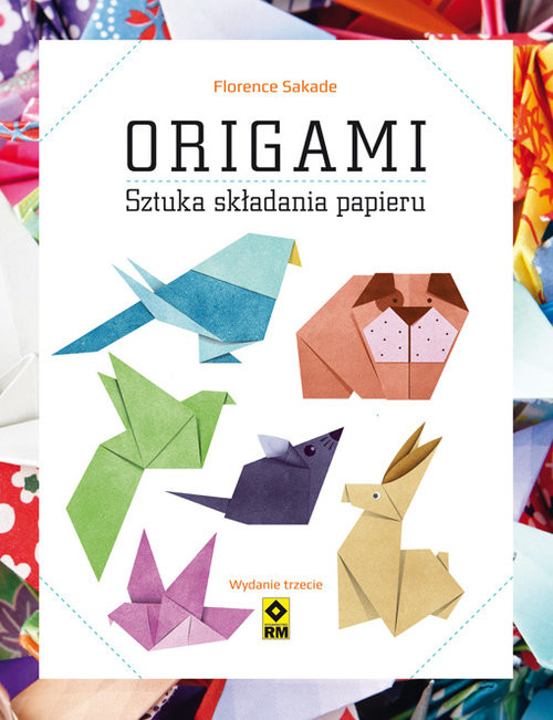 okładka Origami Sztuka składania papieru książka | Sakade Florence