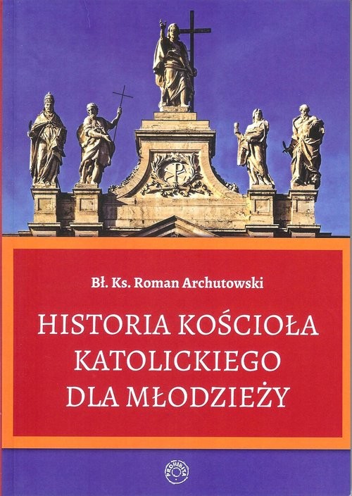 okładka Historia Kościoła Katolickiego dla młodzieży/Prohibita książka | Archutowski Roman