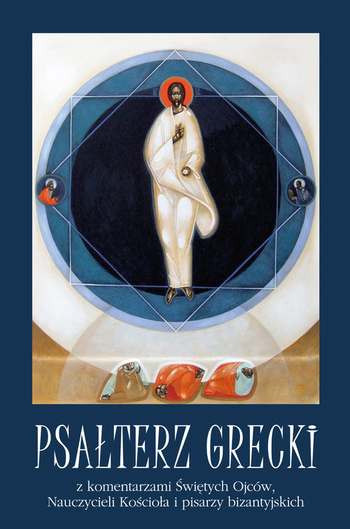 okładka Psałterz grecki Psałterz grecki z komentarzami Świętych Ojców, Nauczycieli Kościoła i pisarzy bizantyjskich książka | Paprocki Henryk