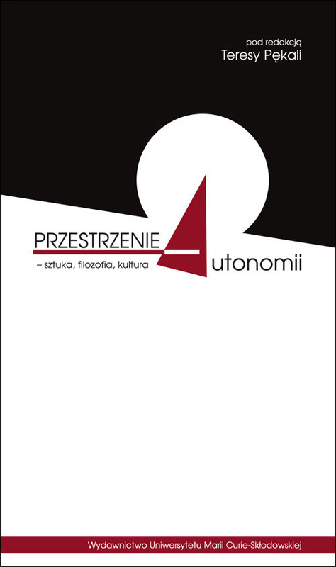 okładka Przestrzenie autonomii - sztuka filozofia kultura książka