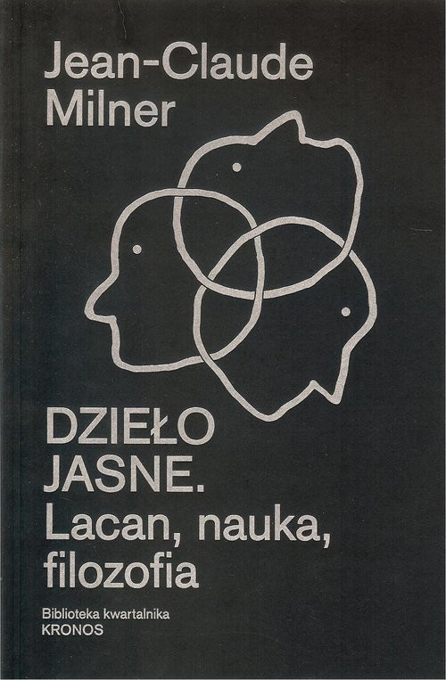 okładka Dzieło jasne Lacan, nauka, filozofia książka | Milner Jean-Claude