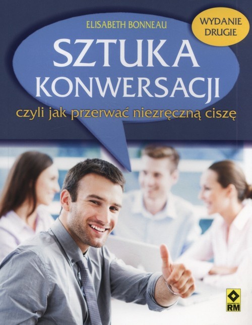 okładka Sztuka konwersacji czyli jak przerwać niezręczną ciszę książka | Elisabeth Bonneau