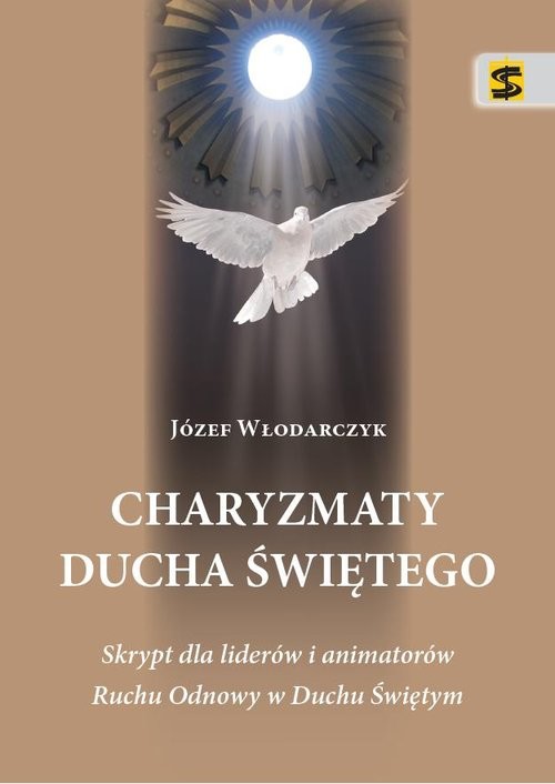 okładka Charyzmaty Ducha Świętego Skrypt dla liderów i animatorów Ruchu Odnowy w Duchu Świętym książka | Włodarczyk Józef