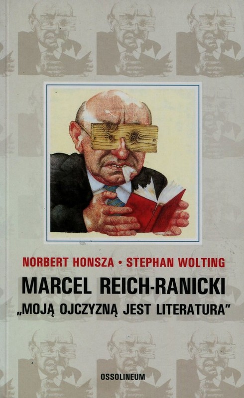 okładka Marcel Reich-Ranicki Moją ojczyzną jest literatura książka | Norbert Honsza, Stephan Wolting