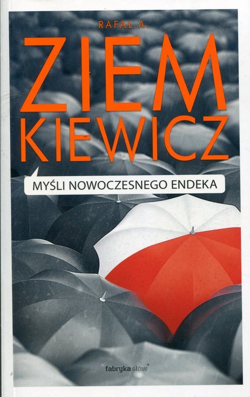 okładka Myśli nowoczesnego endeka książka | Rafał A. Ziemkiewicz