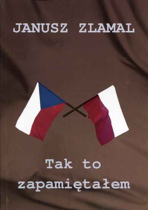 okładka Tak to zapamiętałem książka | Zlamal Janusz