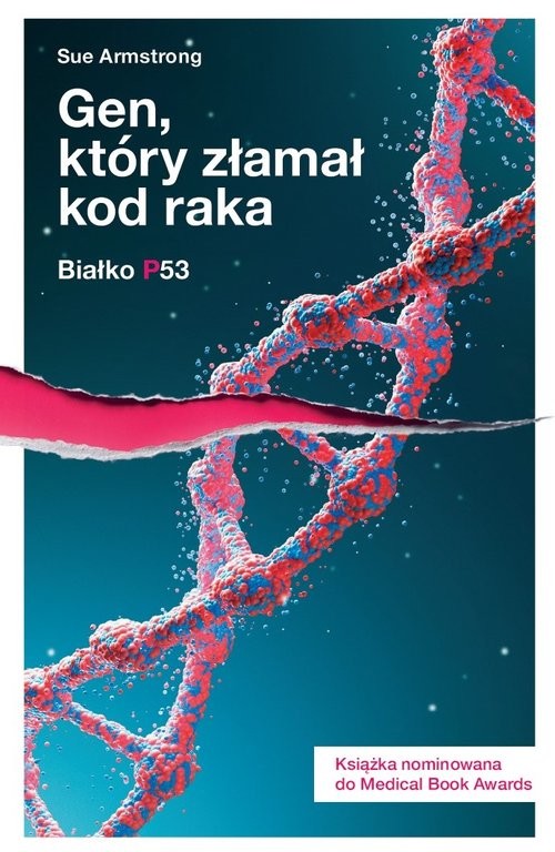okładka Gen który złamał kod raka Białko p53 książka | Sue Armstrong