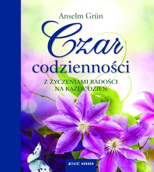 okładka Czar codzienności Z życzeniami radości na każdy dzień książka | Anselm Grün