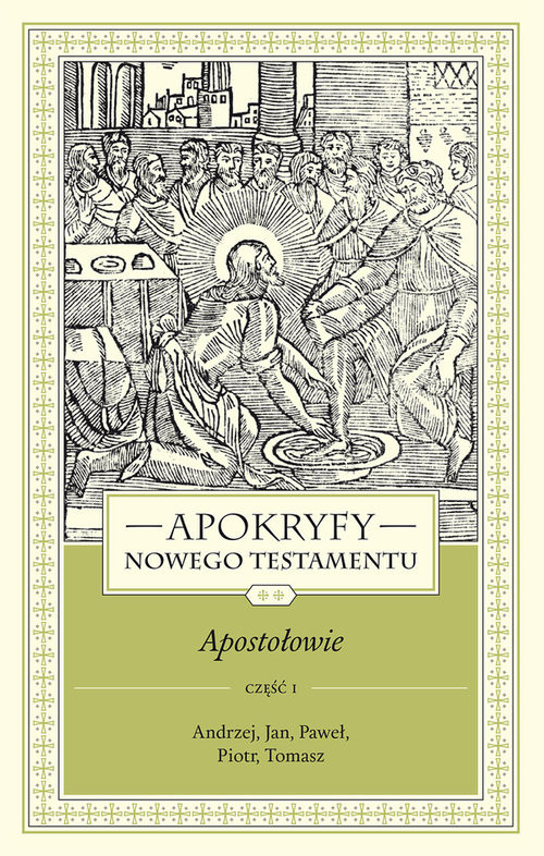 okładka Apokryfy Nowego Testamentu Apostołowie Tom 2 część 1 Andrzej, Jan, Paweł, Piotr, Tomasz książka | Marek Starowieyski