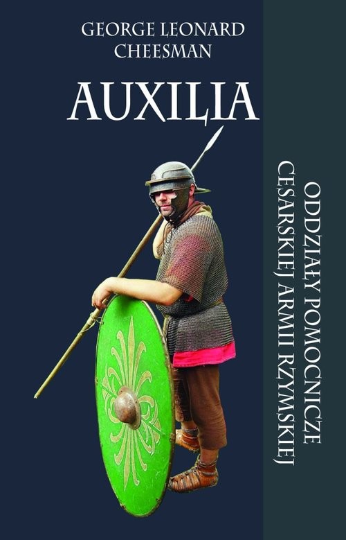 okładka Auxilia Oddziały pomocnicze cesarskiej armii rzymskiej książka | George Leonard Cheesman