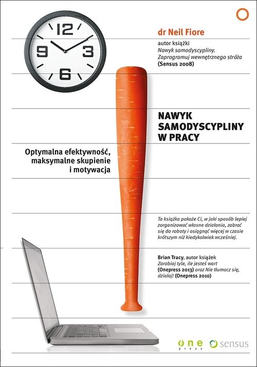 okładka Nawyk samodyscypliny w pracy Optymalna efektywność, maksymalne skupienie i motywacja książka | Neil Fiore