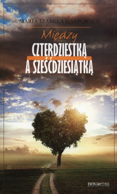 okładka Między czterdziestką a sześćdziesiątką książka | Maria Izabela Karpowicz