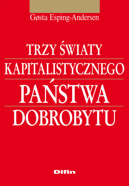 okładka Trzy światy kapitalistycznego państwa dobrobytu książka | Gosta Esping-Andersen