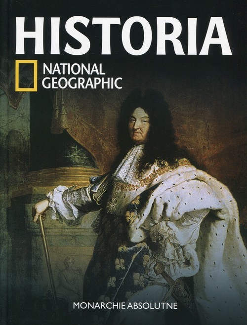 okładka Historia National Geographic Tom 25 Monarchie absolutne książka