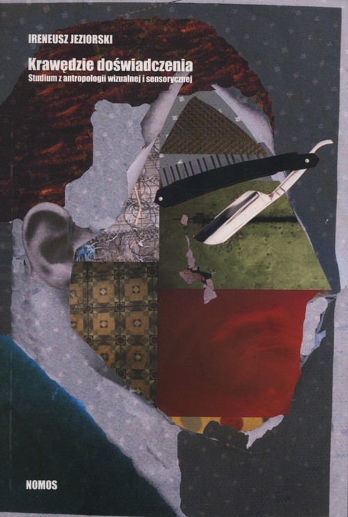 okładka Krawędzie Doświadczenia studium z antropologii wizualnej i sensorycznej książka | Ireneusz Jeziorski
