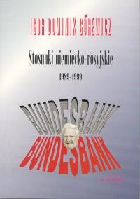 okładka Stosunki niemiecko-rosyjskie 1989-1999 książka | Igor D. Górewicz