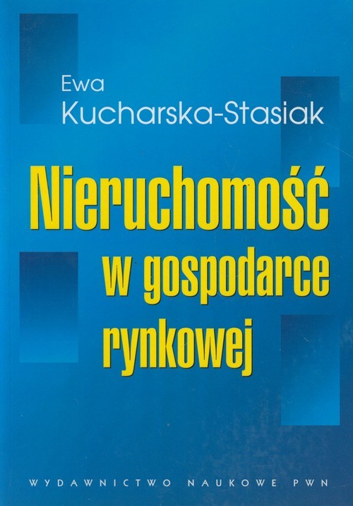 okładka Nieruchomość w gospodarce rynkowej książka | Ewa Kucharska-Stasiak