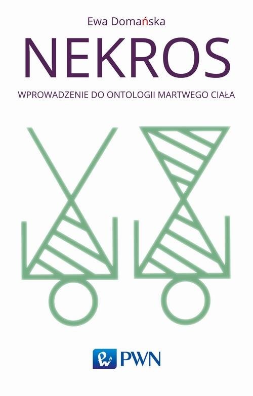 okładka Nekros. Wprowadzenie do ontologii martwego ciała książka | Ewa Domańska