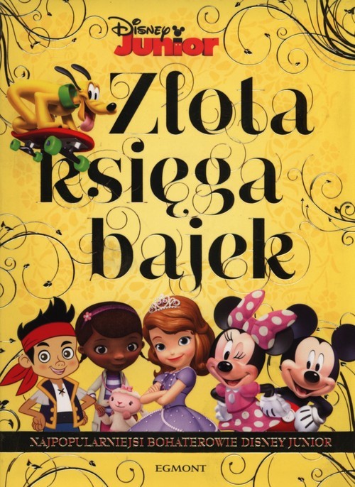 okładka Złota księga bajek Najpopularniejsi bohaterowie Disney Junior książka