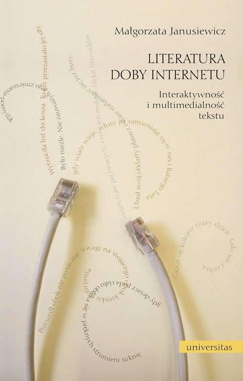 okładka Literatura doby Internetu Interaktywność i multimedialność literatury książka | Janusiewicz Małgorzata