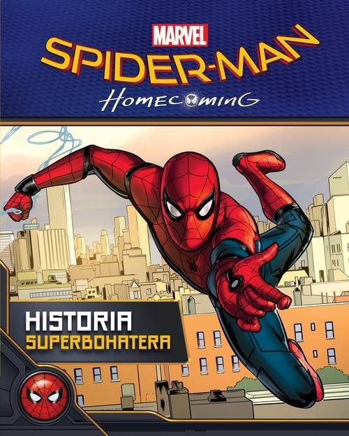 okładka Spider-Man Homecoming Historia superbohatera książka