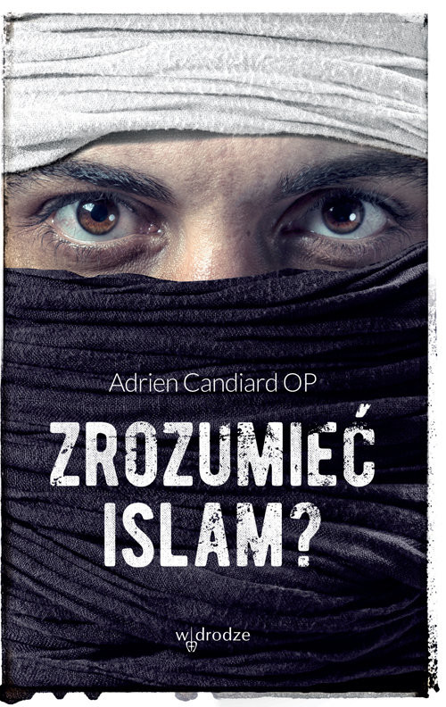 okładka Zrozumieć islam? książka | Adrien Candiard