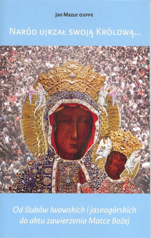 okładka Naród ujrzał swoją Królową... książka | Mazur Jan