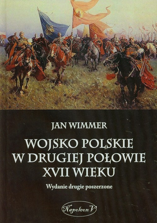 okładka Wojsko Polskie w drugiej połowie XVII wieku książka | Wimmer Jan