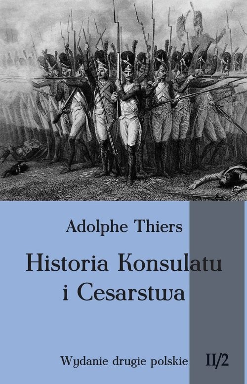 okładka Historia Konsulatu i Cesarstwa Tom 2 Część 2 książka | Adolphe Thiers