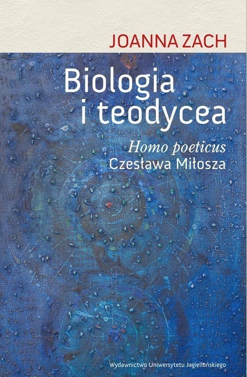 okładka Biologia i teodycea Homo poeticus Czesława Miłosza książka | Joanna Zach
