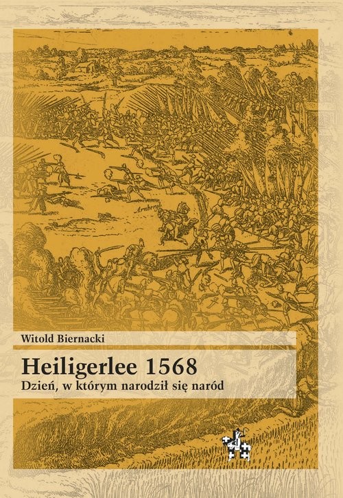 okładka Heiligerlee 1568 Dzień w którym narodził się naród książka | Biernacki Witold