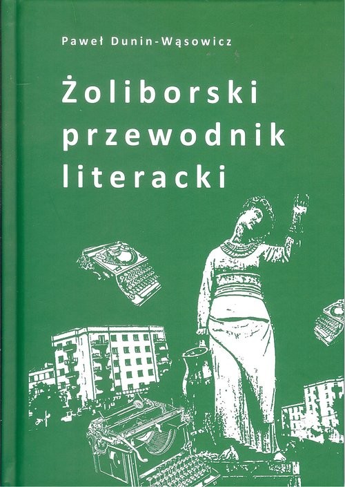 okładka Żoliborski przewodnik literacki książka | Paweł Dunin-Wąsowicz