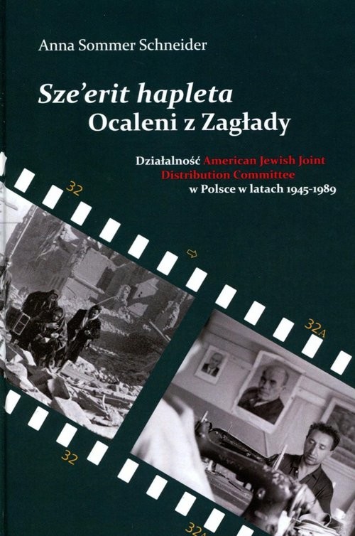 okładka Sze'erit hapleta Ocaleni z Zagłady Działalność American Jewish Joint Distribution Committee w Polsce książka | Anna Sommer Schneider