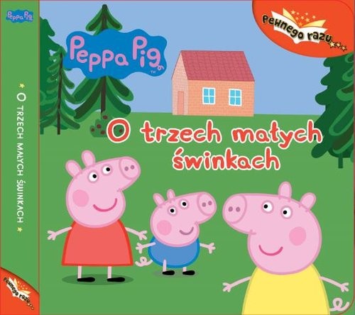 okładka Peppa Pig Pewnego razu Tom 4 O trzech małych świnkach książka