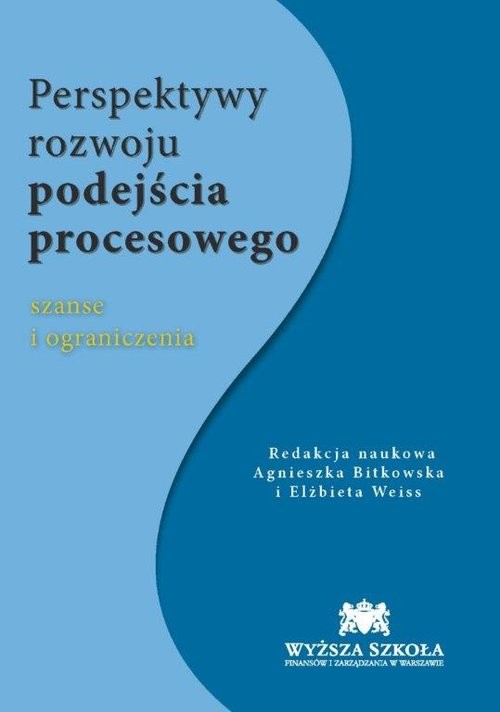 okładka Perspektywy rozwoju podejścia procesowego Szanse i ograniczenia książka