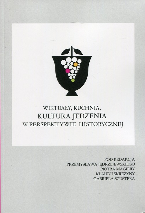okładka Wiktuały, kuchnia, kultura jedzenia w perspektywie historycznej książka